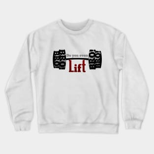 Do you even lift Bro? Crewneck Sweatshirt